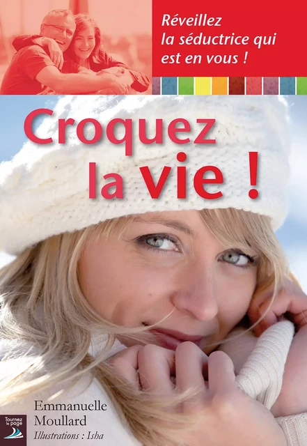 Croquez la vie ! - Emmanuelle Moullard - Tournez la page