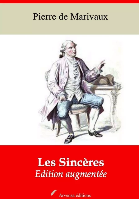 Les Sincères – suivi d'annexes - Pierre de Marivaux - Arvensa Editions