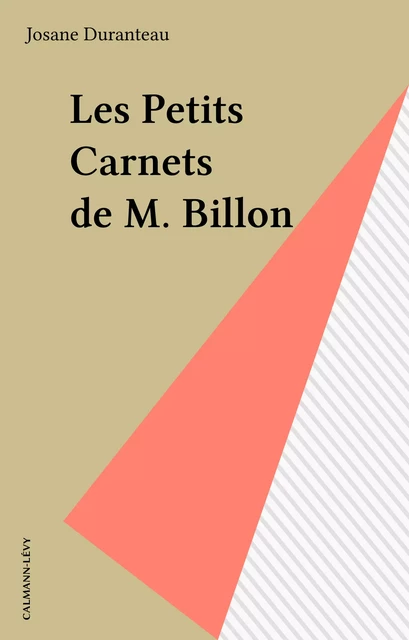 Les Petits Carnets de M. Billon - Josane Duranteau - Calmann-Lévy (réédition numérique FeniXX)