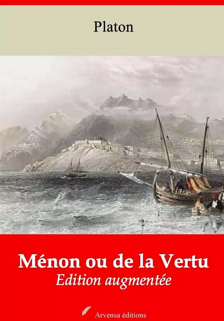 Ménon ou de la Vertu – suivi d'annexes - Platon Platon - Arvensa Editions