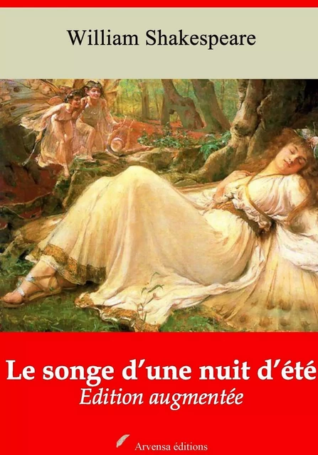 Le Songe d’une nuit d’été – suivi d'annexes - William Shakespeare - Arvensa Editions