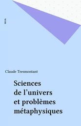 Sciences de l'univers et problèmes métaphysiques