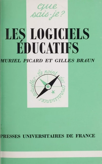 Les Logiciels éducatifs - Muriel Picard, Gilles Braun - Presses universitaires de France (réédition numérique FeniXX)