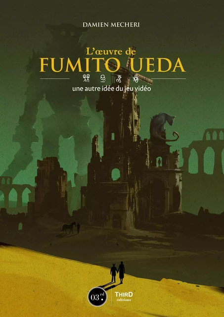 L'œuvre de Fumito Ueda - Damien Mecheri - Third Editions