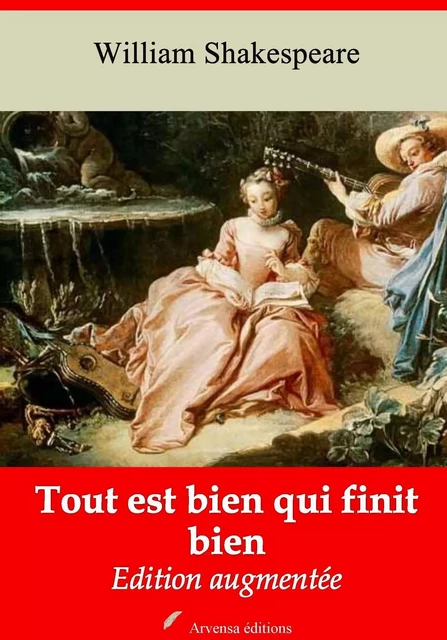 Tout est bien qui finit bien – suivi d'annexes - William Shakespeare - Arvensa Editions