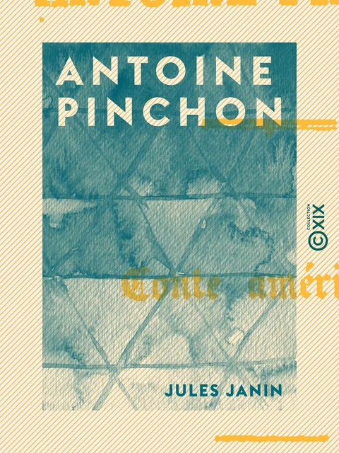 Antoine Pinchon - Jules Janin - Collection XIX