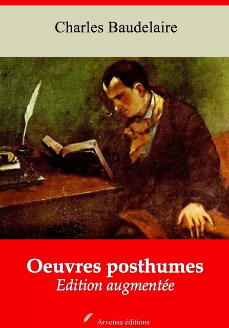 Oeuvres posthumes – suivi d'annexes - Charles Baudelaire - Arvensa Editions