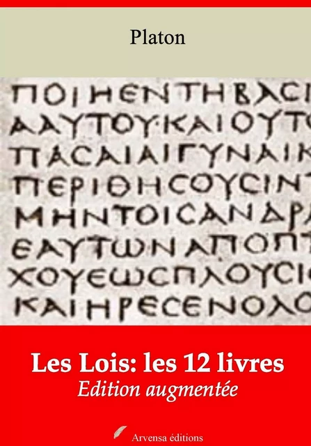 Les Lois: les 12 livres – suivi d'annexes - Platon Platon - Arvensa Editions