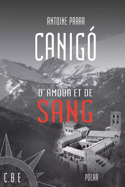 Canigó d'amour et de sang - Antoine Parra - Cap Béar éditions