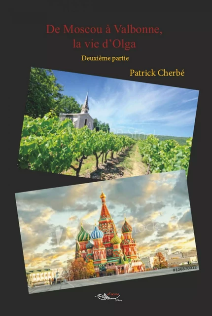 De Moscou à Valbonne, la vie d'Olga - tome 2 - Patrick Cherbé - 5 sens éditions