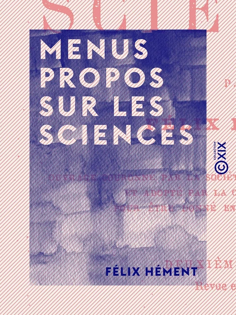 Menus propos sur les sciences - Félix Hément - Collection XIX