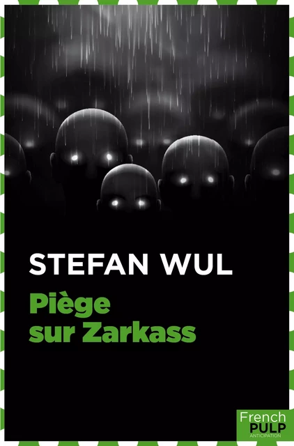 Piège sur Zarkass - Stefan Wul - French Pulp éditions