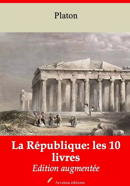 La République: les 10 livres – suivi d'annexes - Platón Platón - Arvensa Editions