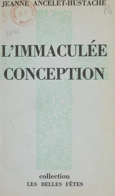 L'immaculée conception - Jeanne Ancelet-Hustache - Flammarion (réédition numérique FeniXX)