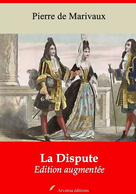 La Dispute – suivi d'annexes - Pierre de Marivaux - Arvensa Editions