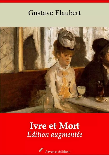 Ivre et Mort – suivi d'annexes - Gustave Flaubert - Arvensa Editions