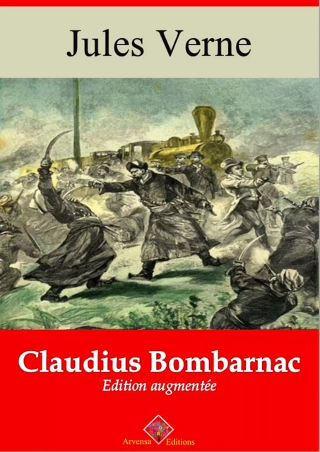 Claudius Bombarnac – suivi d'annexes - Jules Verne - Arvensa Editions