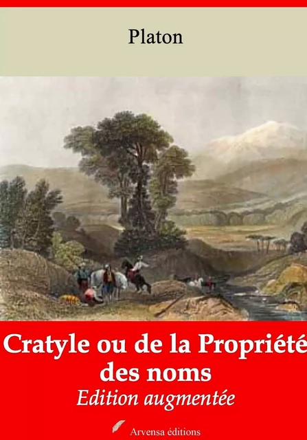 Cratyle ou de la Propriété des noms – suivi d'annexes - Platon Platon - Arvensa Editions