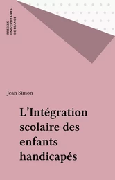 L'Intégration scolaire des enfants handicapés