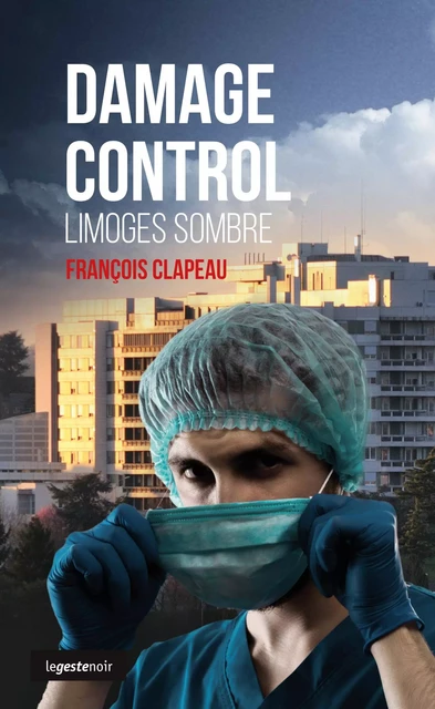 Damage control - François Clapeau - La Geste