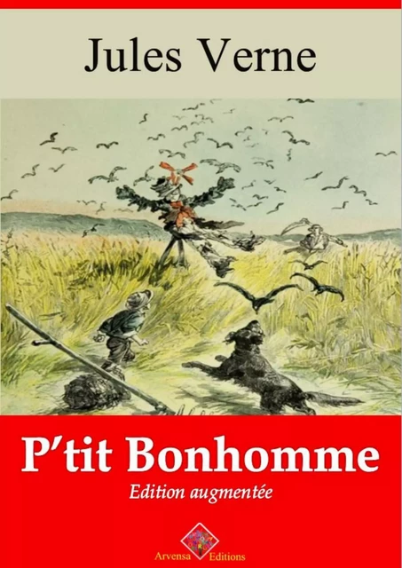 P’tit Bonhomme – suivi d'annexes - Jules Verne - Arvensa Editions