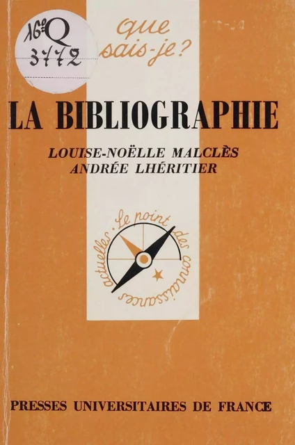 La Bibliographie - Louise-Noëlle Malclès, Andrée Lhéritier - Presses universitaires de France (réédition numérique FeniXX)