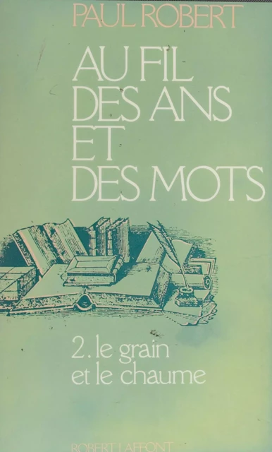 Au fil des ans et des mots (2) - Paul Robert - Robert Laffont (réédition numérique FeniXX)