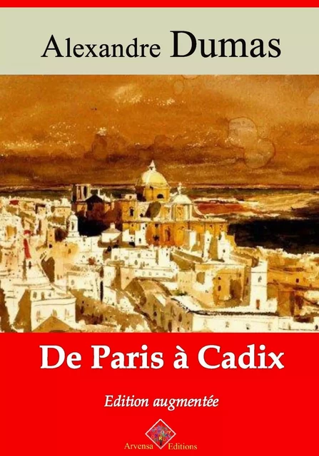 De Paris à Cadix – suivi d'annexes - Alexandre Dumas - Arvensa Editions