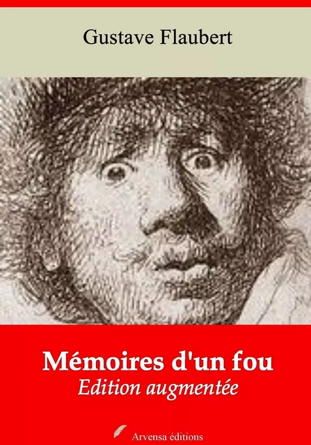 Mémoires d'un fou – suivi d'annexes - Gustave Flaubert - Arvensa Editions