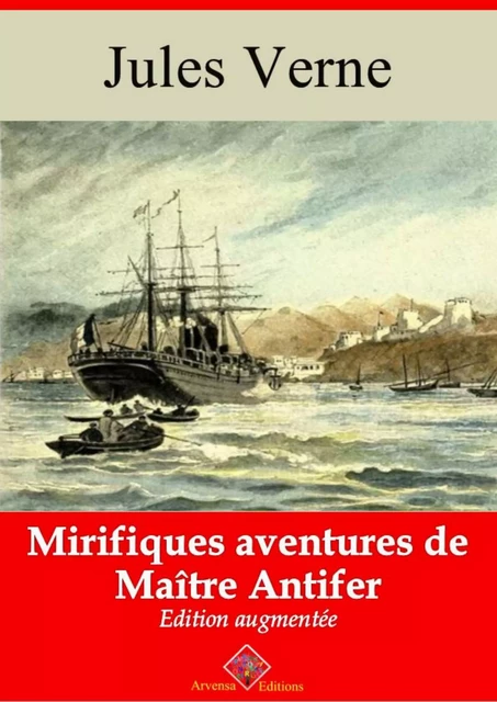 Mirifiques aventures de Maître Antifer – suivi d'annexes - Jules Verne - Arvensa Editions