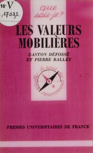 Les Valeurs mobilières - Gaston Défossé, Pierre Balley - Presses universitaires de France (réédition numérique FeniXX)