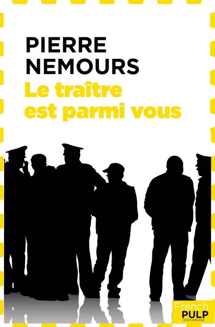 Le Traître est parmi vous - Pierre Nemours - French Pulp éditions