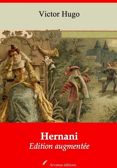 Hernani – suivi d'annexes - Victor Hugo - Arvensa Editions