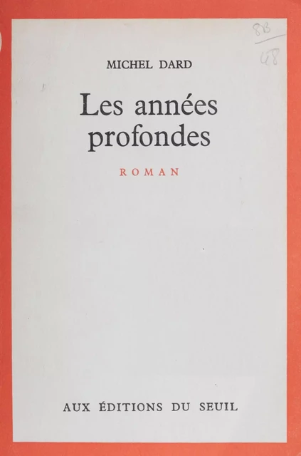 Les années profondes - Michel Dard - Seuil (réédition numérique FeniXX)