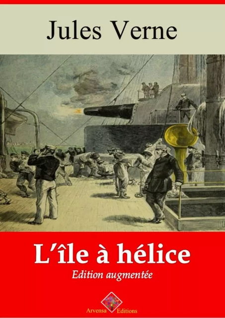 L’Île à hélice – suivi d'annexes - Jules Verne - Arvensa Editions