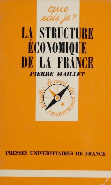 La structure économique de la France - Pierre Maillet - Presses universitaires de France (réédition numérique FeniXX)