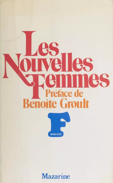 Les Nouvelles Femmes -  F MAGAZINE - Mazarine (réédition numérique FeniXX)