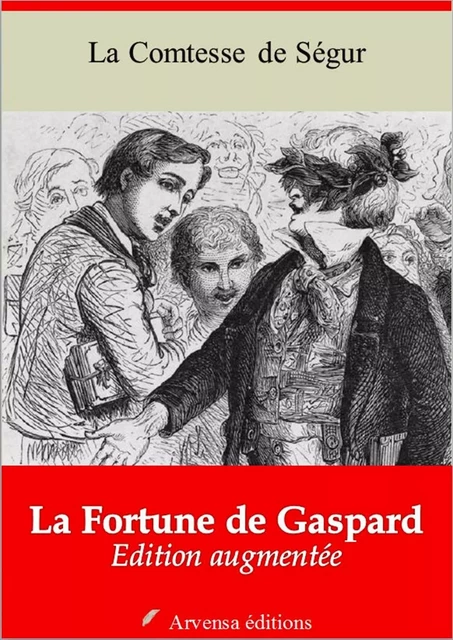 La Fortune de Gaspard – suivi d'annexes - la Comtesse de Ségur - Arvensa Editions