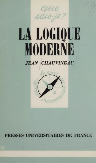 La Logique moderne - Jean Chauvineau - Presses universitaires de France (réédition numérique FeniXX)