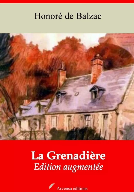 La Grenadière – suivi d'annexes - Honoré de Balzac - Arvensa Editions