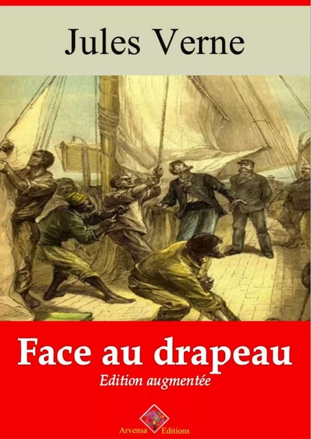 Face au drapeau – suivi d'annexes - Jules Verne - Arvensa Editions