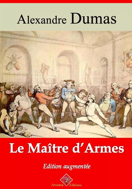 Le Maître d'armes – suivi d'annexes - Alexandre Dumas - Arvensa Editions