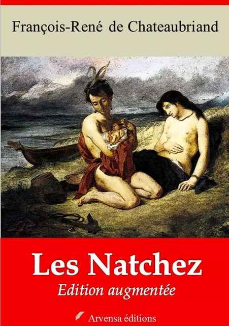 Les Natchez – suivi d'annexes - François-René de Chateaubriand - Arvensa Editions