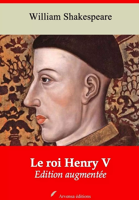 Le Roi Henry V – suivi d'annexes - William Shakespeare - Arvensa Editions