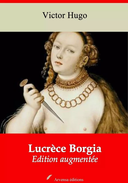 Lucrèce Borgia – suivi d'annexes - Victor Hugo - Arvensa Editions