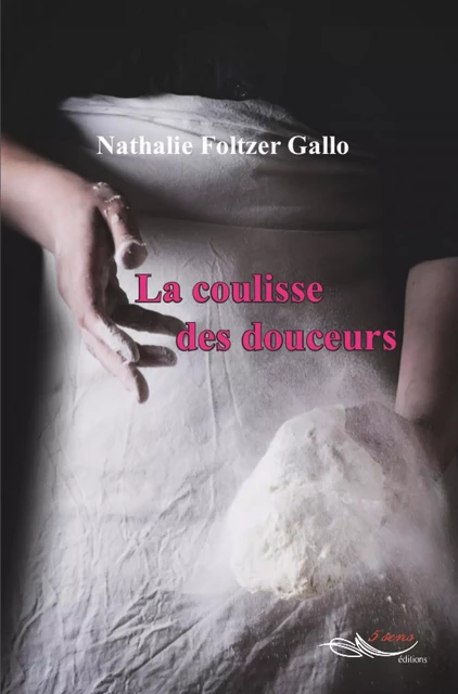 La coulisse des douceurs - Nathalie Foltzer Gallo - 5 sens éditions