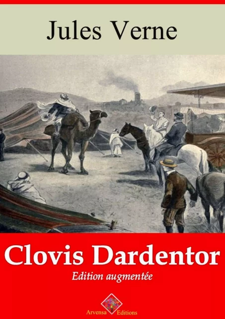 Clovis Dardentor – suivi d'annexes - Jules Verne - Arvensa Editions