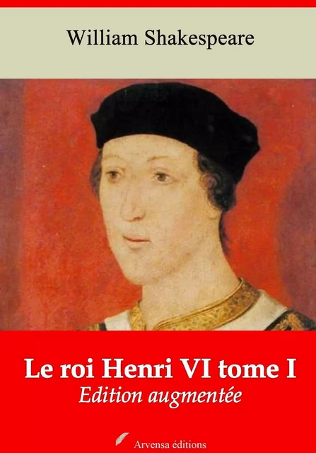 Le Roi Henri VI tome I – suivi d'annexes - William Shakespeare - Arvensa Editions