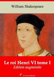 Le Roi Henri VI tome I – suivi d'annexes