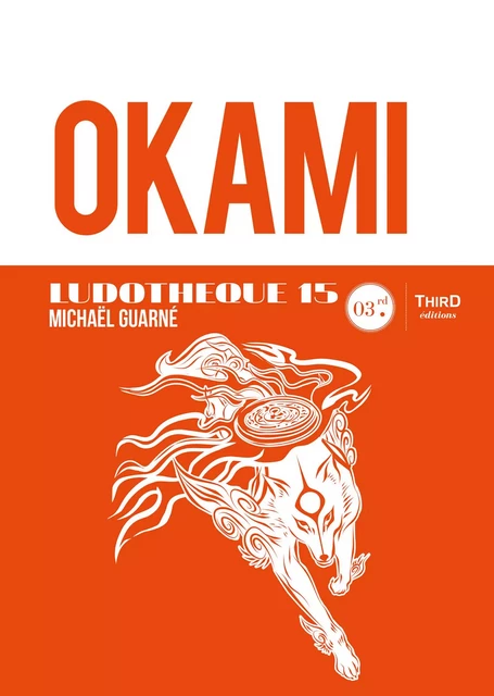 Ludothèque n°15 : Okami - Michaël Guarné - Third Editions